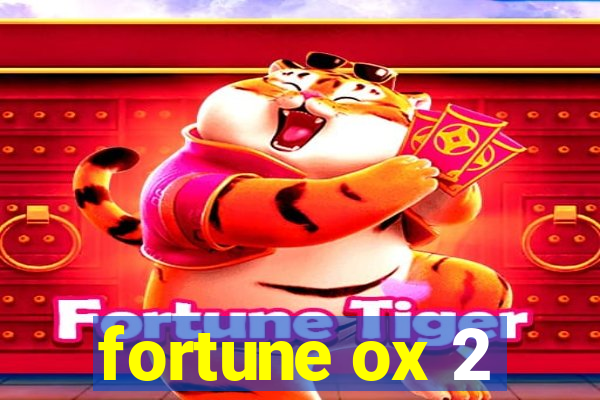 fortune ox 2